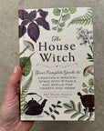 House Witch: Rituals and Spells For Hearth & Home